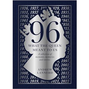 Lannerd, Andrew 96: What The Queen Meant To us: A collection of moments, memories and stories Lannerd, Andrew 96: What The Queen Meant To us: A collection of moments, memories and stories