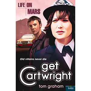 Graham, Tom LIFE ON MARS: GET CARTWRIGHT Graham, Tom LIFE ON MARS: GET CARTWRIGHT