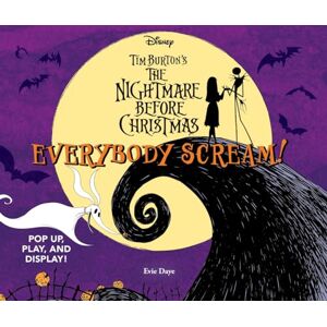 Daye, Evie Everybody Scream!: Disney Tim Burton’s The Nightmare Before Christmas: Pop Up, Play, and Display! (UpLifting Editions) Daye, Evie Everybody Scream!: Disney Tim Burton’s The Nightmare Before Christmas: Pop Up, Play, and Display! (UpLifting Editions)