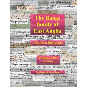 Bangs, Paul and Peter The Bangs Family of East Anglia: Volume One (2nd edition0 Bangs, Paul and Peter The Bangs Family of East Anglia: Volume One (2nd edition0