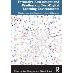 Formative Assessment and Feedback in Post-Digital Learning Environments: Disciplinary Case Studies in Higher Education Formative Assessment and Feedback in Post-Digital Learning Environments: Disciplinary Case Studies in Higher Education