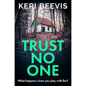 Beevis, Keri Trust No One: A suspenseful, completely addictive psychological thriller from TOP 10 BESTSELLER Keri Beevis Beevis, Keri Trust No One: A suspenseful, completely addictive psychological thriller from TOP 10 BESTSELLER Keri Beevis