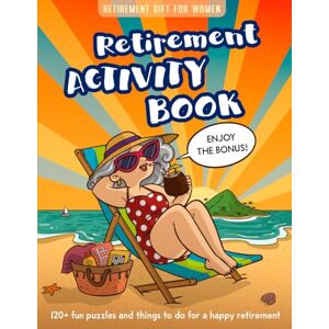 Books, Mature Minds Retirement Gifts for Women: Retirement Activity Book with 120+ Fun Puzzles and Things to Do for a Happy Retirement Word Scramble, Maze, Sudoku...(Activity Books For Seniors) Books, Mature Minds Retirement Gifts for Women: Retirement Activity Book with 120+ Fun Puzzles and Things to Do for a Happy Retirement Word Scramble, Maze, Sudoku...(Activity Books For Seniors)