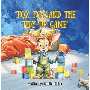 Soulfire, Dimi Fox Fox and the Tidy-Up Game. A Rhyming Book About Cleaning, Daily Routines, and Making Chores Fun for Toddlers and Preschoolers.: A Sweet Story That ... With Fun Rhymes. (Growing Up with Fox Fox) Soulfire, Dimi Fox Fox and the Tidy-Up Game. A Rhyming Book About Cleaning, Daily Routines, and Making Chores Fun for Toddlers and Preschoolers.: A Sweet Story That ... With Fun Rhymes. (Growing Up with Fox Fox)