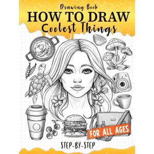 Takamori, Makeshii How to Draw Coolest Things Step-by-Step: Learning Sketching Guide Textures, Shading, Anatomy, Face, Stuff, Anything and Everything Takamori, Makeshii How to Draw Coolest Things Step-by-Step: Learning Sketching Guide Textures, Shading, Anatomy, Face, Stuff, Anything and Everything