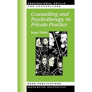 Thistle, Roger Counselling and Psychotherapy in Private Practice (Professional Skills for Counsellors Series) Thistle, Roger Counselling and Psychotherapy in Private Practice (Professional Skills for Counsellors Series)