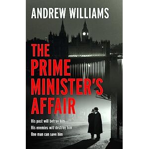 Williams, Andrew The Prime Minister's Affair: The gripping historical thriller based on real events Williams, Andrew The Prime Minister's Affair: The gripping historical thriller based on real events