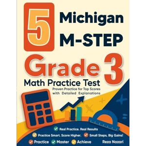 Nazari 5 Michigan M-STEP Grade 3 Math Practice Tests: Proven Practice for Top Scores with Detailed Explanations Nazari 5 Michigan M-STEP Grade 3 Math Practice Tests: Proven Practice for Top Scores with Detailed Explanations