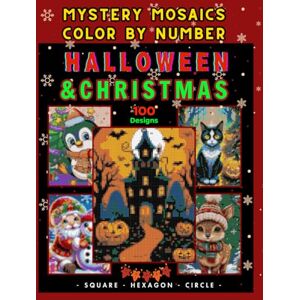 Caple Halloween & Christmas Mystery Mosaic Color by Number – 100 Festive Designs for Adults and Teens: Large Print Holiday Coloring Book (8.5x11) with Cute, ... Pictures for Relaxation and Creative Fun Caple Halloween & Christmas Mystery Mosaic Color by Number – 100 Festive Designs for Adults and Teens: Large Print Holiday Coloring Book (8.5x11) with Cute, ... Pictures for Relaxation and Creative Fun
