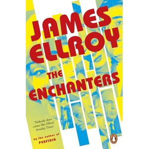 Ellroy, James The Enchanters: James Ellroy Ellroy, James The Enchanters: James Ellroy