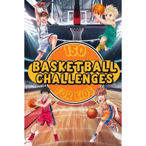 Books, Smarty 150 BASKETBALL CHALLENGES FOR KIDS: A Complete Youth Basketball Training Guide with Fun Drills & Skills Development for Boys Ages 8-12. Exercises to ... Confidence, Teamwork and Mental Toughness. Books, Smarty 150 BASKETBALL CHALLENGES FOR KIDS: A Complete Youth Basketball Training Guide with Fun Drills & Skills Development for Boys Ages 8-12. Exercises to ... Confidence, Teamwork and Mental Toughness.
