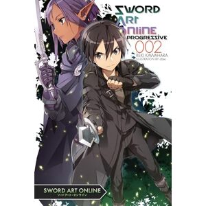 Kawahara, Reki Sword Art Online Progressive 2 (light novel): Volume 2 (SWORD ART ONLINE NOVEL PROGRESSIVE) Kawahara, Reki Sword Art Online Progressive 2 (light novel): Volume 2 (SWORD ART ONLINE NOVEL PROGRESSIVE)