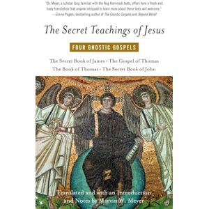 Philosophy The Secret Teachings of Jesus: Four Gnostic Gospels Philosophy The Secret Teachings of Jesus: Four Gnostic Gospels