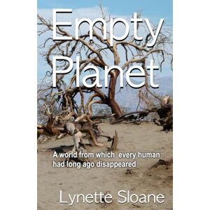 Sloane, Lynette Empty Planet: A world from which every human had long ago disappeared... Sloane, Lynette Empty Planet: A world from which every human had long ago disappeared...