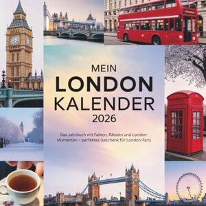 Taylor Mein London Kalender 2026: Das Jahrbuch mit Fakten, Rätseln und London-Momenten – perfektes Geschenk für London-Fans Taylor Mein London Kalender 2026: Das Jahrbuch mit Fakten, Rätseln und London-Momenten – perfektes Geschenk für London-Fans