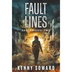 Soward, Kenny Fault Lines: Shockwaves Book 2: (A Post Apocalyptic Survival Thriller) Soward, Kenny Fault Lines: Shockwaves Book 2: (A Post Apocalyptic Survival Thriller)