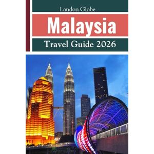 Globe, Landon Malaysia Travel Guide 2026 Globe, Landon Malaysia Travel Guide 2026