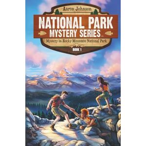 Johnson, Aaron Mystery In Rocky Mountain National Park: A Mystery Adventure in the National Parks (National Park Mystery Series) Johnson, Aaron Mystery In Rocky Mountain National Park: A Mystery Adventure in the National Parks (National Park Mystery Series)