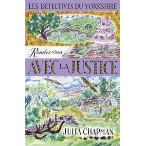 Chapman, Julia Les Détectives du Yorkshire Tome 9 Rendez-vous avec la justice (9) Chapman, Julia Les Détectives du Yorkshire Tome 9 Rendez-vous avec la justice (9)