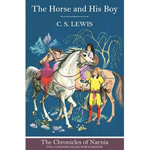 Lewis, C. S. The Horse and His Boy (Hardback): Book 3 in the classic children’s fantasy adventure series (The Chronicles of Narnia) Lewis, C. S. The Horse and His Boy (Hardback): Book 3 in the classic children’s fantasy adventure series (The Chronicles of Narnia)