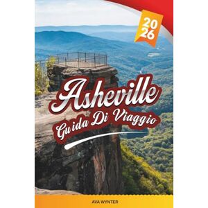 WYNTER, AVA GUIDA DI VIAGGIO ASHEVILLE 2026: Blue Ridge Mountains, Biltmore Estate, birrifici artigianali, scena artistica, escursioni e strade panoramiche WYNTER, AVA GUIDA DI VIAGGIO ASHEVILLE 2026: Blue Ridge Mountains, Biltmore Estate, birrifici artigianali, scena artistica, escursioni e strade panoramiche