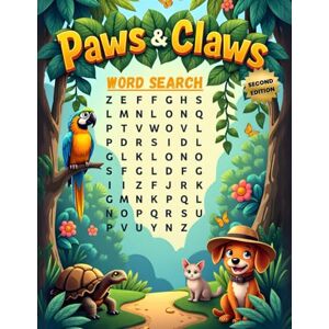 Austin, Everlee Paws & Claws Word Search (Second Edition): 50 Fun & Easy Pet- Themed Puzzles for Children and Animal Lovers plus 10 Bonus Coloring Pages! Austin, Everlee Paws & Claws Word Search (Second Edition): 50 Fun & Easy Pet- Themed Puzzles for Children and Animal Lovers plus 10 Bonus Coloring Pages!