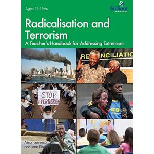 Jamieson, Alison Radicalisation and Terrorism: A Teacher's Handbook for Addressing Extremism Jamieson, Alison Radicalisation and Terrorism: A Teacher's Handbook for Addressing Extremism