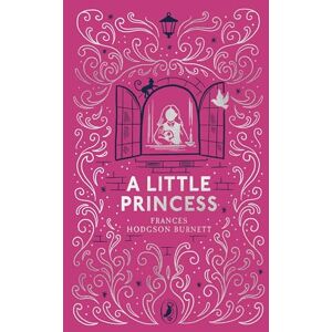 Hodgson Burnett, Frances A Little Princess (Puffin Clothbound Classics) Hodgson Burnett, Frances A Little Princess (Puffin Clothbound Classics)