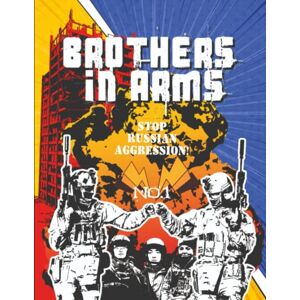 Shvets, Volodymyr Brothers in Arms: First Ukrainian comic book about war Russia vs. Ukraine Shvets, Volodymyr Brothers in Arms: First Ukrainian comic book about war Russia vs. Ukraine