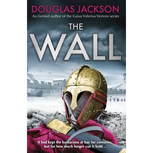 Jackson The Wall: The pulse-pounding epic about the end times of an empire Jackson The Wall: The pulse-pounding epic about the end times of an empire