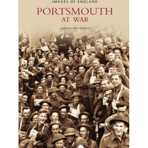 Whitmarsh, Andrew Portsmouth at War Whitmarsh, Andrew Portsmouth at War