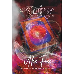 Foxx, Alex Mysterybook: Journet into hidden worlds (Leo´s Magical Adventures) Foxx, Alex Mysterybook: Journet into hidden worlds (Leo´s Magical Adventures)