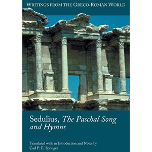 Sedulius, The Paschal Song and Hymns: 35 (Society of Biblical Literature (Numbered)) Sedulius, The Paschal Song and Hymns: 35 (Society of Biblical Literature (Numbered))