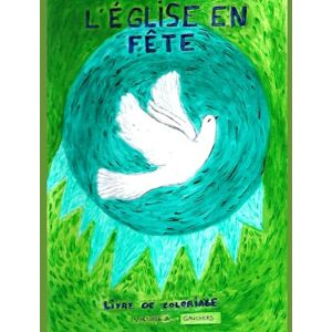 PANCHAUD, Véronique L'église en fête (pour gauchers): Livre de coloriage volume 2 PANCHAUD, Véronique L'église en fête (pour gauchers): Livre de coloriage volume 2