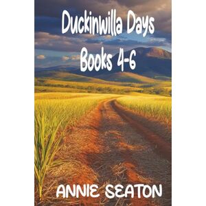 Seaton, Annie Duckinwilla Days: Boxed Set 4-6 Seaton, Annie Duckinwilla Days: Boxed Set 4-6