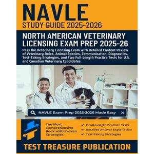 Publication, Test Treasure NAVLE Study Guide 2025-2026: Pass the Veterinary Licensing Exam with Detailed Content Review of Veterinary Roles, Animal Species, and Diagnostics, ... for U.S. and Canadian Veterinary Candidates Publication, Test Treasure NAVLE Study Guide 2025-2026: Pass the Veterinary Licensing Exam with Detailed Content Review of Veterinary Roles, Animal Species, and Diagnostics, ... for U.S. and Canadian Veterinary Candidates