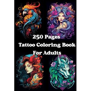 Vogel, Joy Experience the Ultimate Tattoo Coloring Adventure with our 250 Page Coloring Book for Adults Vogel, Joy Experience the Ultimate Tattoo Coloring Adventure with our 250 Page Coloring Book for Adults