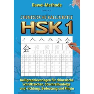 Martínez Lacámara, David HSK 1: Kalligraphievorlagen für chinesische Schriftzeichen, Strichreihenfolge und -richtung, Bedeutung und Pinyin Martínez Lacámara, David HSK 1: Kalligraphievorlagen für chinesische Schriftzeichen, Strichreihenfolge und -richtung, Bedeutung und Pinyin