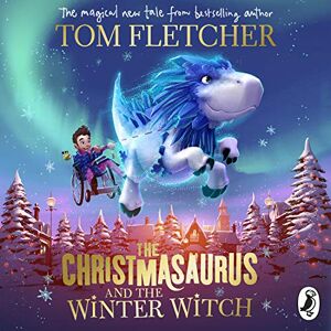 Fletcher, Tom The Christmasaurus and the Winter Witch: 4 (The Christmasaurus, 4) Fletcher, Tom The Christmasaurus and the Winter Witch: 4 (The Christmasaurus, 4)