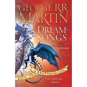 Martin, George R.R. Dreamsongs 2 A Rretrospective (Gollancz S.F.) Martin, George R.R. Dreamsongs 2 A Rretrospective (Gollancz S.F.)