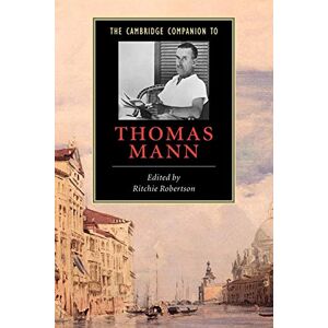 Robertson, Ritchie The Cambridge Companion to Thomas Mann (Cambridge Companions to Literature) Robertson, Ritchie The Cambridge Companion to Thomas Mann (Cambridge Companions to Literature)