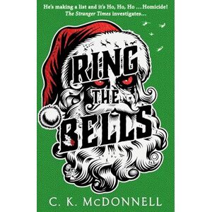 McDonnell, C. K. Ring the Bells: The funny and festive new paranormal mystery (The Stranger Times) McDonnell, C. K. Ring the Bells: The funny and festive new paranormal mystery (The Stranger Times)