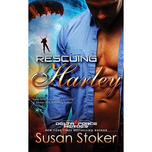 Stoker, Susan Rescuing Harley: Volume 3 (Delta Force Heroes) Stoker, Susan Rescuing Harley: Volume 3 (Delta Force Heroes)