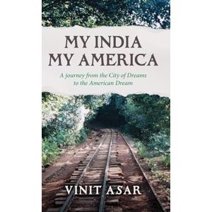Asar, Vinit My India My America Asar, Vinit My India My America