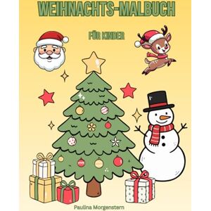 Morgenstern, Paulina Weihnachts-Malbuch für Kinder, Ausmalbilder, Denkspiele und Mandalas: Kreativer Mal- und Rätselspaß für die Adventszeit Morgenstern, Paulina Weihnachts-Malbuch für Kinder, Ausmalbilder, Denkspiele und Mandalas: Kreativer Mal- und Rätselspaß für die Adventszeit