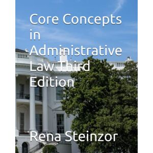 Steinzor, Rena Core Concepts in Administrative Law Steinzor, Rena Core Concepts in Administrative Law