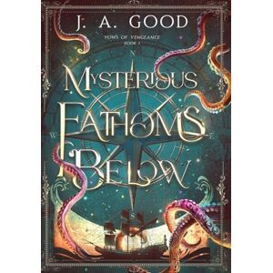 Good, J a Mysterious Fathoms Below Good, J a Mysterious Fathoms Below