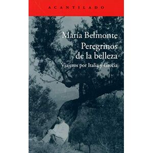 Belmonte Barrenetxea, María Peregrinos de la belleza : viajeros por Italia y Grecia Belmonte Barrenetxea, María Peregrinos de la belleza : viajeros por Italia y Grecia