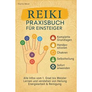 Merch, Sophie Reiki Buch das Praxisbuch für Einsteiger Inkl. komplett Anleitung zur Selbstbehandlung, Sofort im Alltag verwenden, Selbstreinigung, Blockadenlösung, spirituelles Wachstum Chakren Merch, Sophie Reiki Buch das Praxisbuch für Einsteiger Inkl. komplett Anleitung zur Selbstbehandlung, Sofort im Alltag verwenden, Selbstreinigung, Blockadenlösung, spirituelles Wachstum Chakren