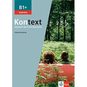 AA.VV Kontext Express B1+: Intensivtrainer B1+ AA.VV Kontext Express B1+: Intensivtrainer B1+